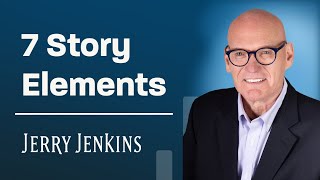 7 Story Elements by Jerry B. Jenkins 44,041 views 2 years ago 9 minutes, 8 seconds