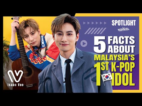 5 Facts About Malaysia’s First Kpop Idol - ISAAC VOO