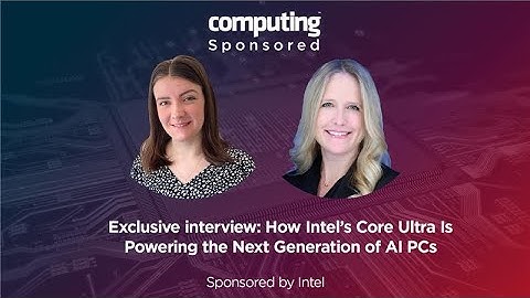Exclusive interview: How Intel’s Core Ultra Is Powering the Next Generation of AI PCs