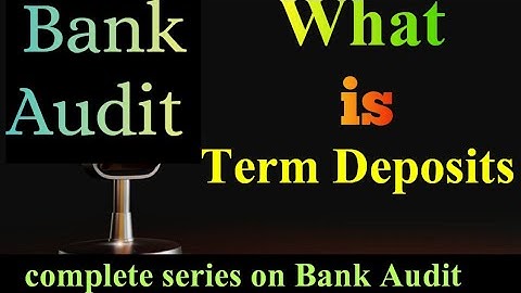 what is term deposit?Term Deposits क्या है?#bankaudit #bank #concurrentaudit #termdeposit