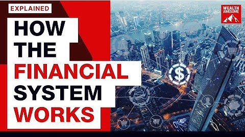The Financial System - Explained in 2 Mins