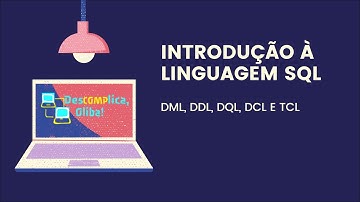 Introdução à Linguagem SQL - Conceitos Teóricos - DDL, DML, DQL, TCL e DCL