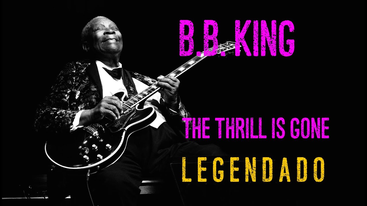 b-b-king-the-thrill-is-gone-legendado-youtube