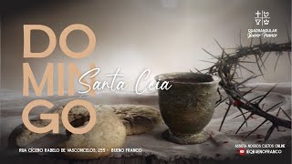 Culto de santa ceia...  07/11/2021