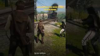 Red Dead Online is Fun with Friends #rdr2 #recommended #shorts Red Dead Online is Fun with Friends #rdr2 #recommended #shorts
