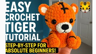 How to Crochet a Cute Tiger – Easy & Adorable Step-by-Step Tutorial!