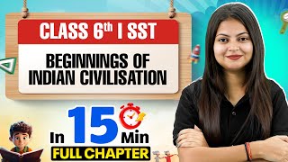 Beginnings of Indian Civilisation SST Class 6 || Complete Chapter In 15 Minutes 🎯