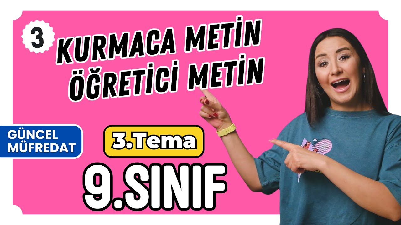 Kurmaca Metin ve Öğretici Metin / 3. Tema / Anlamın Yapı Taşları /  9. Sınıf / 2025 Yeni Müfredat