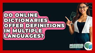 Do Online Dictionaries Offer Definitions In Multiple Languages? - The Language Library screenshot 5