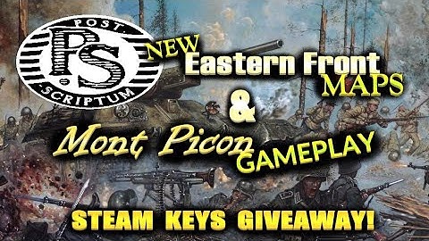 Post-Scriptum | NEW Eastern Front MAPS & Mont Picon Gameplay | Steam Keys GIVEAWAY!