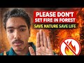 Please Don’t Set Fire in Forest | Save Nature Save Life 🌳🔥