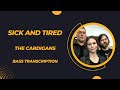 Sick and Tired by The Cardigans Bass Tab Transcription