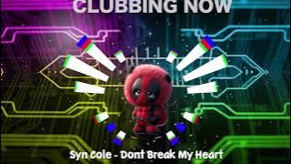 Syn Cole - Dont Break My Heart