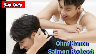 (Sub Indo) , Ohm Nanon  Curhat terdalam di Salmon Podcast