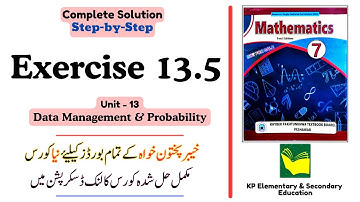 Exercise 13.5 Class 7 Maths KPK | Unit 13 - Data Management and Probability | KPK New Book