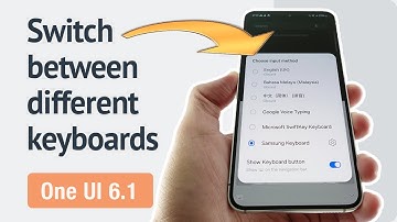 How to change between keyboards in One UI 6.1?