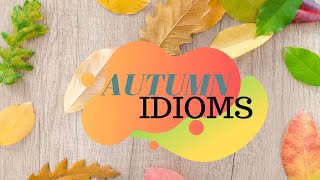 English Autumn Idioms