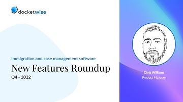Docketwise New Features Roundup (Q4 of 2022)