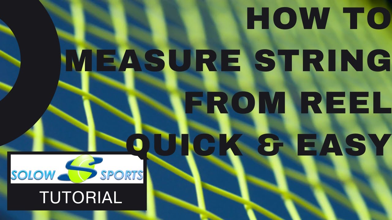 How To Measure A Set Of Tennis String From A Reel Quickly and