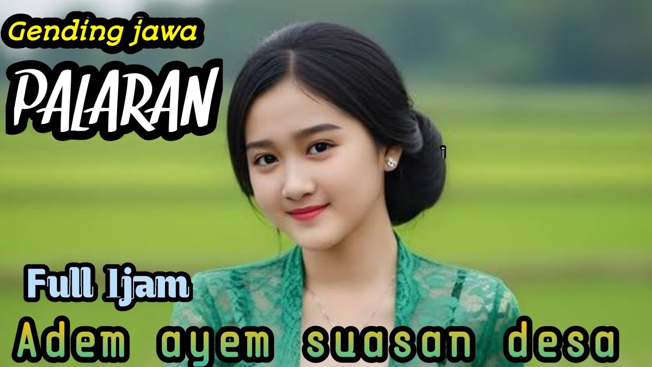GENDING JAWA PALARAN - ADEM AYEM SUASANA DESA
