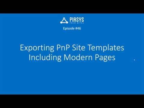 Episode #46 - Exporting PnP Site Templates Including Modern Pages