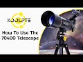 Koolpte - How To Use The 70400 Telescope
