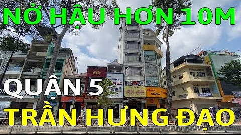 Bán nhà mặt tiền QUẬN 5 đường TRẦN HƯNG ĐẠO, NỞ HẬU - Mã sp: SK1810