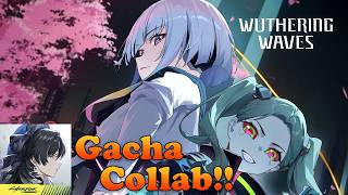 【Wuthering Wave】Gacha Collab Cyberpunk | Kering Wak‼️