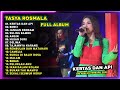 KERTAS DAN API - BENCI - JANGAN DENDAM -ANGIN - TASYA ROSMALA - ADELLA FULL ALBUM TERBARU 2024