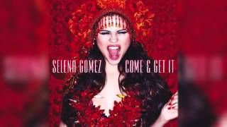 Selena Gomez - Come & Get It (Extended Mix)