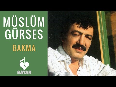 Müslüm Gürses - Bakma