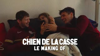 CHIEN DE LA CASSE - Le making of