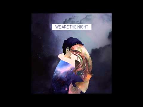 We Are The Night - Melancholy