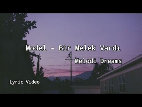 Model - Bir Melek Vardı (Lyrics)