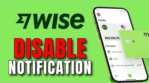 How to Disable Notification in Wise 2025?