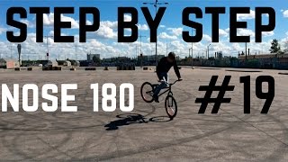 Step by Step #19: Как сделать ноуз 180 (How to nose 180 MTB/BMX)