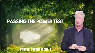 Passing the Power Test | Pastor Robert Morris | Gateway Church