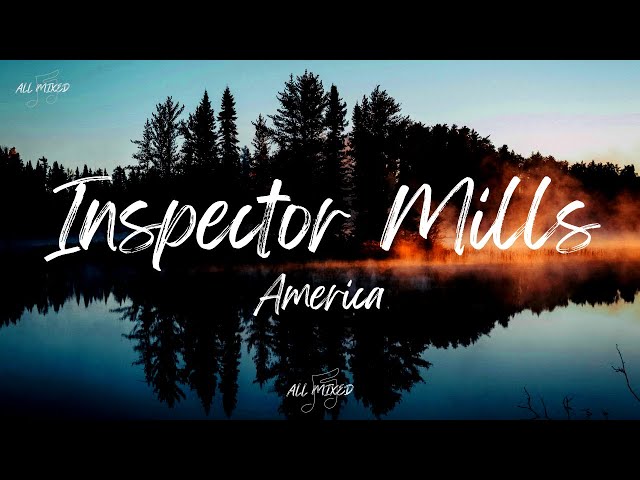 America - Inspector Mills (Lyrics) class=