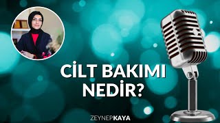 Cilt Bakımı Nasıl Yapılır? | Zeynep Kaya