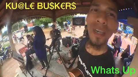 Kuale Buskers Kuala Kangsar-Whats Up