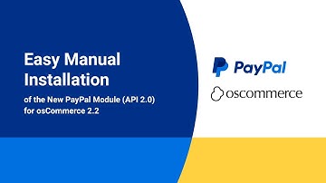Easy Manual Installation of the New PayPal Module (API 2.0) for osCommerce 2.2
