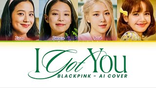 [AI COVER] BLACKPINK - I GOT YOU (Original by @TWICE)