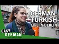 German-Turkish life in Berlin | Easy German 342