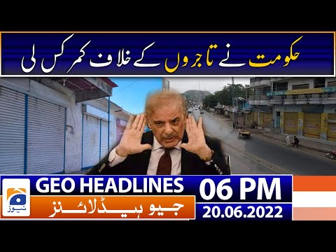Geo News Headlines Today 6PM | Government prepares against traders | 20 June 2022 thumbnail