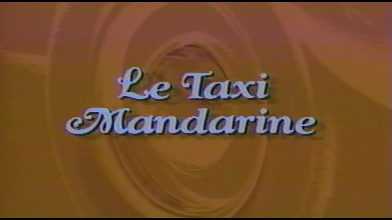 Le Taxi mandarine (Shades of Love Tangerine Taxi) 1988 VFQ YouTube
