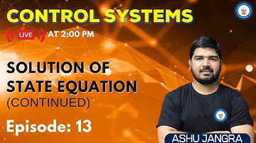 Solution of State Equation | Lec 13 | Control Systems for GATE/ESE 2022