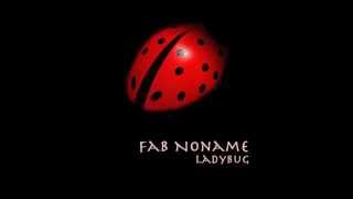 Fab Noname  &quot; ladybug &quot;   (original mix)