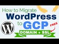 How to Migrate WordPress to Google Cloud (with Domain + Free SSL)