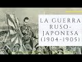 La Guerra Ruso-japonesa