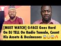 [MUST WATCH] G-FACE Goes Hard On DJ TELL, Count His Assets & Businesses On Radio Tamale😱😱😳😳🔥🔥